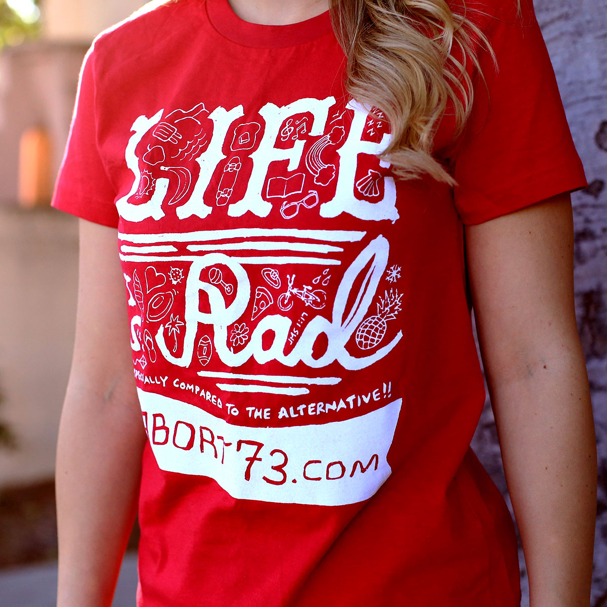 Life is Rad (Abort73 Girls T-shirt)