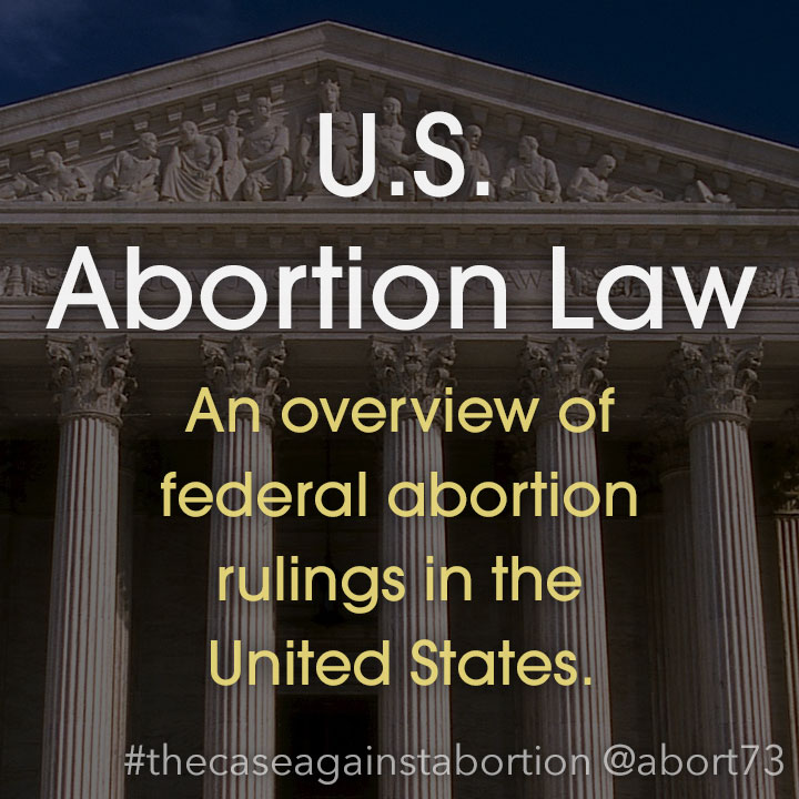 U.S. Abortion Law: An overview of federal abortion rulings in the United States.