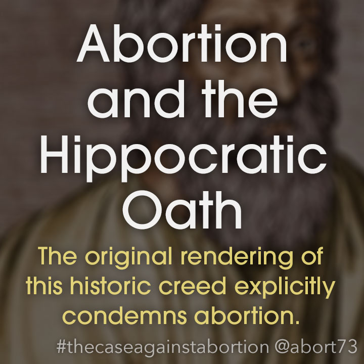 Abortion and the Hippocratic Oath: The original rendering of this historic creed explicitly condemns abortion.